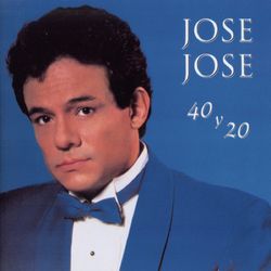 40 Y 20 - José José