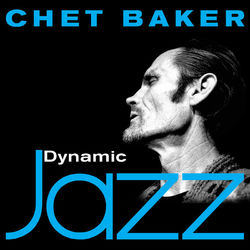 Dynamic Jazz - Chet Baker - Chet Baker