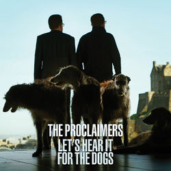 Let's Hear It for the Dogs - The Proclaimers