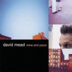 Mine And Yours - David Mead