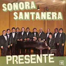 Sonora Santanera Presente - La Sonora Santanera