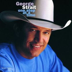 One Step At A Time - George Strait