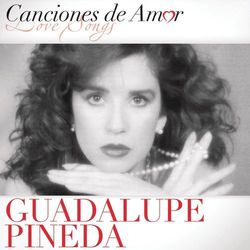 Canciones De Amor De Guadalupe Pineda - Guadalupe Pineda