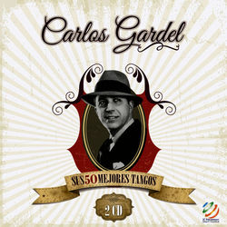 Sus 50 Mejores Tangos - Carlos Gardel