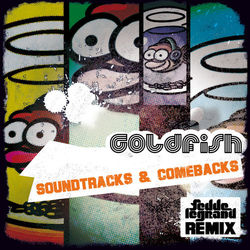 Soundtracks and Comebacks (Fedde le Grand Remix) - Goldfish