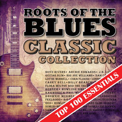 Roots of the Blues - Top 100 Essentials Classic Collection - J.B. Lenoir