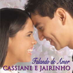 Falando de Amor - Cassiane & Jairinho