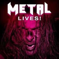 Metal Lives!