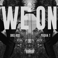 We On (feat. Pusha T) - Drei Ros