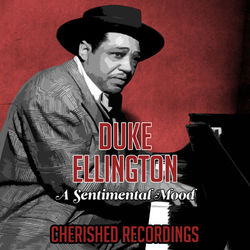 A Sentimental Mood - Duke Ellington