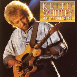 Greatest Hits - Keith Whitley