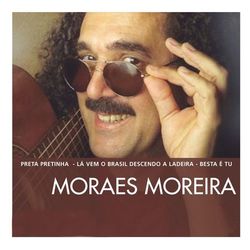 The Essential Moraes Moreira - Moraes Moreira