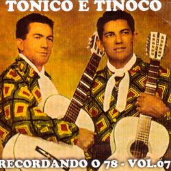 Recordando o 78, Vol. 7 - Tonico e Tinoco