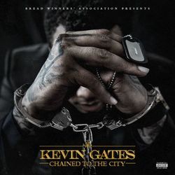 Chained To The City - Kevin Gates