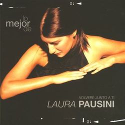 Lo Mejor De Laura Pausini - Volvere Junto A Ti - Laura Pausini