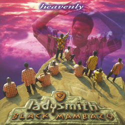 Heavenly - Ladysmith Black Mambazo