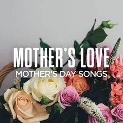 Mother's Love: Mother's Day Songs - Martina McBride