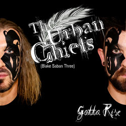 Gotta Rise - The Urban Chiefs