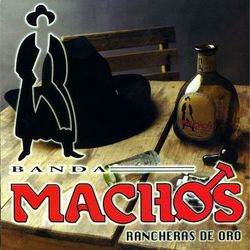 Rancheras de oro - Banda Machos