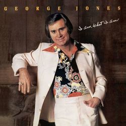I Am What I Am - George Jones