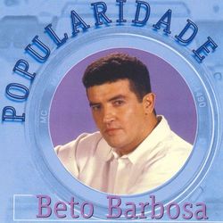 Popularidade - Beto Barbosa