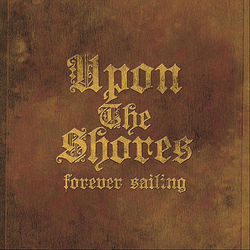 Forever Sailing - Upon The Shores