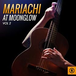 Mariachi At Moonglow, Vol. 2 - Los Dandys
