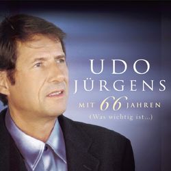 Mit 66 Jahren - was wichtig ist - Udo Jürgens