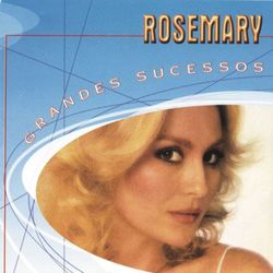 Grandes Sucessos - Rosemary - Rosemary