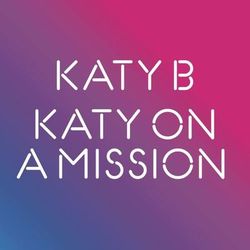Katy On A Mission - Katy B