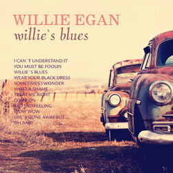 Willie`s Blues (Remastered) - Willie Egan