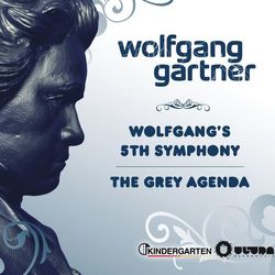 Wolfgangs 5th Symphony / The Grey Agenda - Wolfgang Gartner