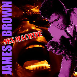 Like A Sex Machine - James Brown