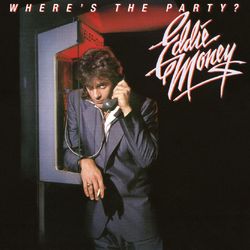 Where's the Party? - Eddie Money