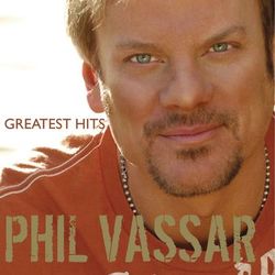 Greatest Hits Volume 1 - Phil Vassar
