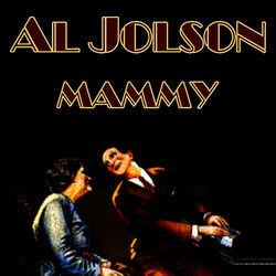 Mammy - Al Jolson