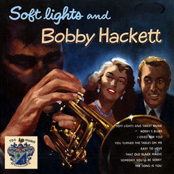 Soft Lights Sessions - Bobby Hackett