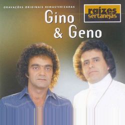 Raizes Sertanejas - Gino e Geno