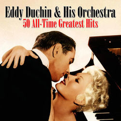 50 All-Time Greatest Hits - Eddy Duchin