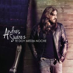 Te Doy Media Noche - Andrés Suárez
