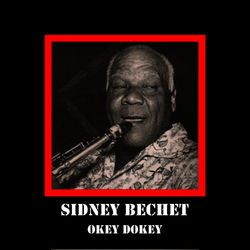 Okey Dokey - Sidney Bechet
