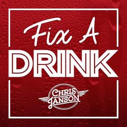 Fix a Drink - Chris Janson