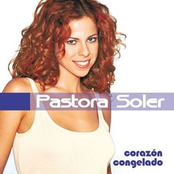 Corazon Congelado - Pastora Soler
