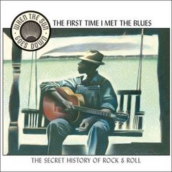 First Time I Met the Blues (When the Sun Goes Down series) - Jimmie Rodgers