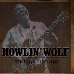 The Blues Anthology - Howlin' Wolf