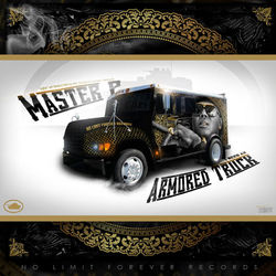 I Need an Armored Truck - Master P