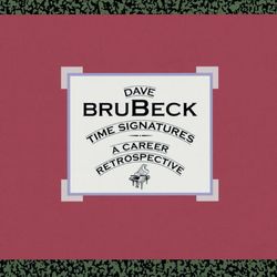 Time Signatures: A Career Retrospective - Dave Brubeck