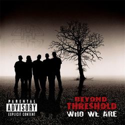 Who We Are (Deluxe Edition) - Beyond Threshold