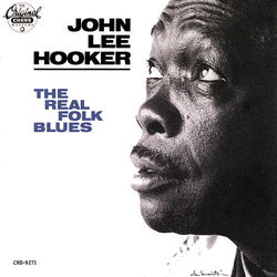 The Real Folk Blues - John Lee Hooker