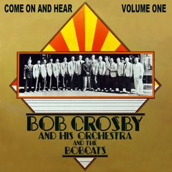 Bob Crosby - Come on And Hear